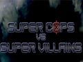 Supercops vs Supervillains
